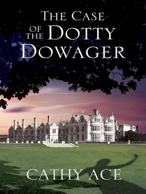 cover image of The Case of the Dotty Dowager
